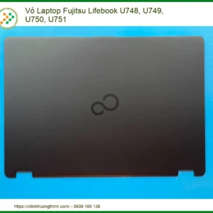 Thay Vỏ Laptop Fujitsu Lifebook U748 U749 U750 U751 Zin Chính Hãng – Lấy Liền Tại Chỗ