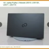 Thay Vỏ Laptop Fujitsu Lifebook U9310, U9310x, U9311, U9311x Zin Chính Hãng Lấy Liền Tại Chỗ