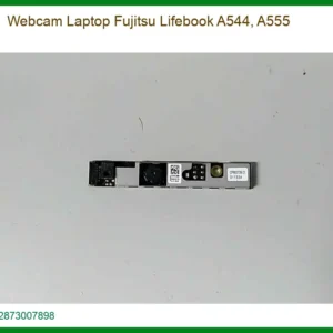 Thay Webcam Laptop Fujitsu Lifebook A544, A555 Chính Hãng – Lấy Liền Tại Chỗ