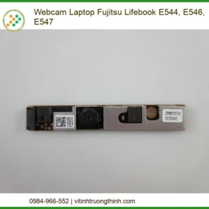 Thay Webcam Laptop Fujitsu Lifebook E544 E546 E547 Chính Hãng Lấy Liền Tại Chỗ