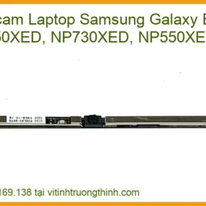 Thay Webcam Laptop Samsung Galaxy Book2 Np750xed, Np730xed, Np550xed Chính Hãng Lấy Liền