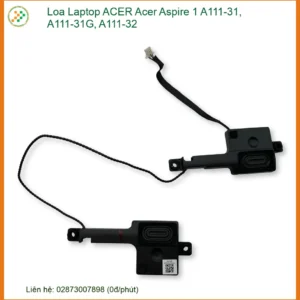 Loa Laptop ACER Aspire 1 A111-31 – Địa chỉ thay lấy liền TPHCM