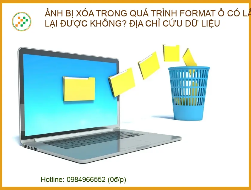Ảnh bị xóa trong quá trình format ổ cứng có lấy lại được không? Hướng dẫn phục hồi chuyên sâu