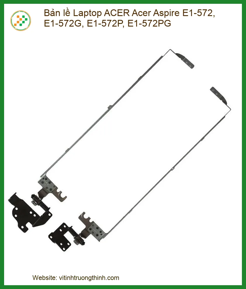 Bản Lề Laptop ACER Acer Aspire E1-572, E1-572G, E1-572P, E1-572PG Chính Hãng, Giá Tốt Cho Học Sinh