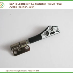 Bản lề Laptop Apple MacBook Pro M1 Max A2485 16-inch – Địa chỉ thay lấy liền TPHCM