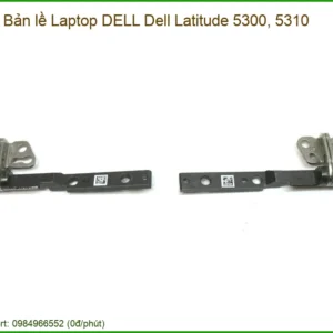 Bản Lề Laptop Dell Latitude 5300, 5310 – Địa Chỉ Thay Thế Lấy Liền TPHCM