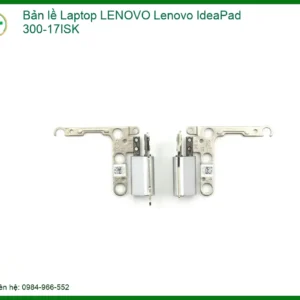 Bản lề Laptop LENOVO Lenovo IdeaPad 300-17ISK – Thay Mới, Chính Hãng, Lấy Liền Tại TPHCM