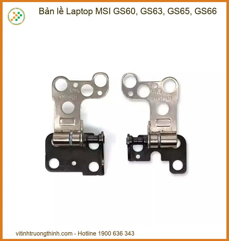 Bản lề Laptop MSI GS60, GS63, GS65, GS66 Zin Mới | Thay Thế, Sửa Chữa Nhanh Chóng Tận Nơi