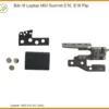 Bản lề Laptop MSI Summit E16, E16 Flip – Thay Thế, Sửa Chữa Uy Tín, Lấy Liền