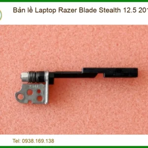 Bản Lề Laptop Razer Blade Stealth 12.5 2016 – Thay Thế Chính Hãng, Lấy Ngay Tại TPHCM