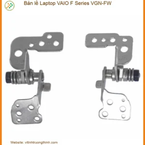 Bản Lề Laptop VAIO F Series VGN-FW – Địa Chỉ Sửa Uy Tín