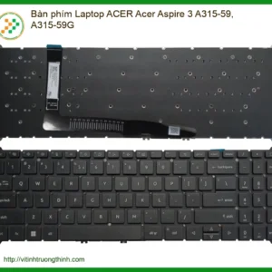 Bàn Phím Laptop Acer Acer Aspire 3 A315-59, A315-59g Chính Hãng – Trung Tâm Thay Thế Lấy Liền Tphcm