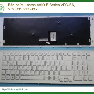 Bàn Phím Laptop Vaio E Series Vpc-ea, Vpc-eb, Vpc-ec Zin – Thay Thế Uy Tín