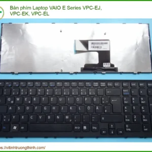 Bàn phím Laptop VAIO E Series VPC-EJ, VPC-EK, VPC-EL Chính hãng | Thay mới, Lắp đặt tận nơi, Bảo hành 1 đổi 1