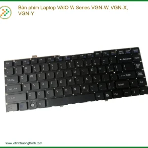Bàn phím Laptop VAIO W Series VGN-W, VGN-X, VGN-Y – Địa chỉ thay lấy ngay TPHCM