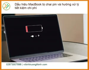 Macbook Dấu hiệu MacBook bị chai pin và xử lý – Trung tâm sửa uy tín