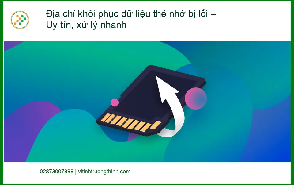 Khôi Phục Dữ Liệu Thẻ Nhớ Bị Lỗi – Trung tâm uy tín TPHCM