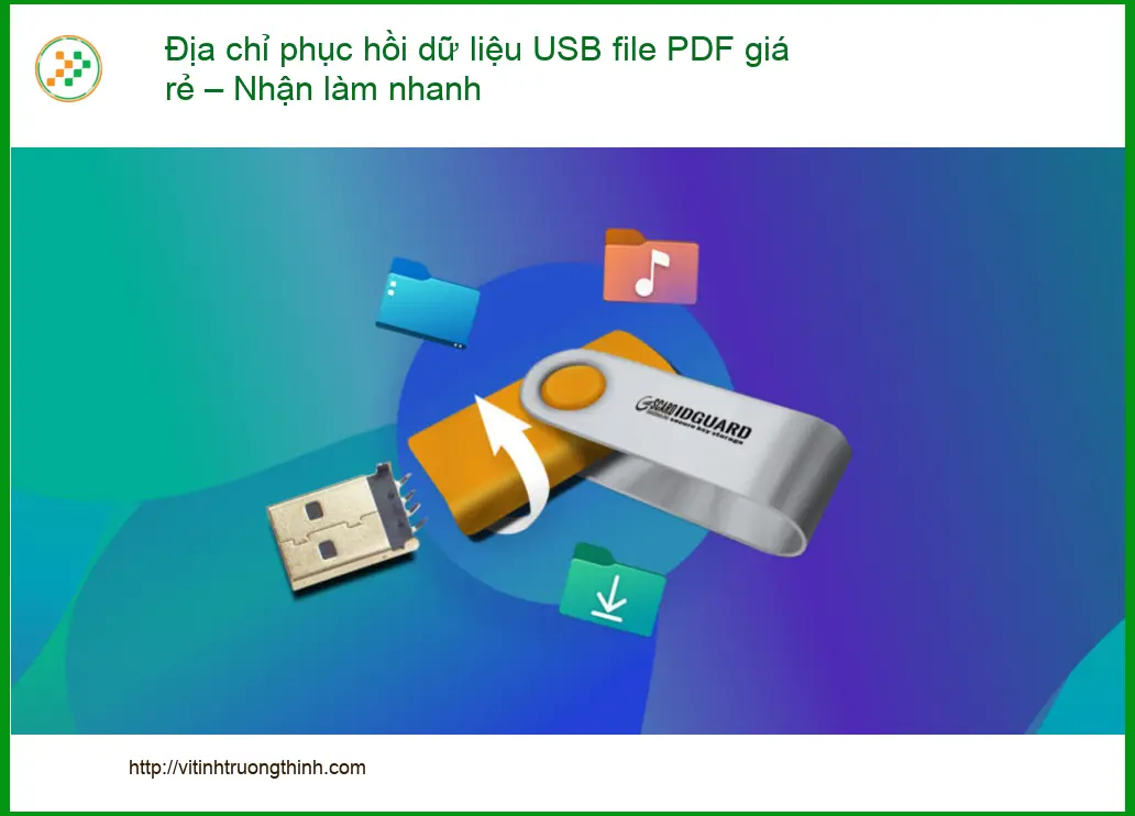 Khôi Phục Dữ Liệu USB PDF – Địa chỉ phục hồi nhanh, giá rẻ TPHCM
