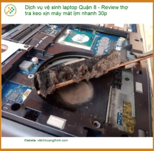 Dịch vụ vệ sinh laptop Quận 8 – Thợ tra keo xịn máy mát lịm