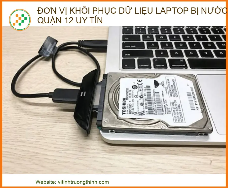 Đơn vị khôi phục dữ liệu laptop bị nước tại Quận 12 uy tín, bảo mật cao