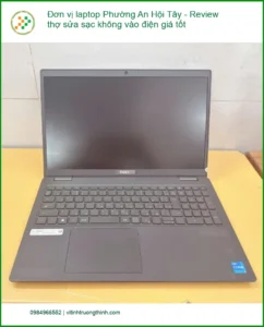 Laptop Sạc Không Vào Điện Ở Phường An Hội Tây? Review Thợ Sửa Uy Tín, Giá Tốt!