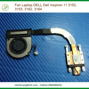 Quạt Laptop DELL Inspiron 11 3152, 3153, 3162, 3164 – Địa chỉ thay lấy liền TPHCM