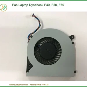Fan Laptop Dynabook F40, F50, F60 Chính Hãng – Trung Tâm Thay Thế Uy Tín Tphcm