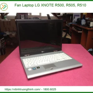 Quạt Laptop LG XNOTE R500 R505 R510 Chính Hãng, Lắp Đặt Tận Nơi TP.HCM