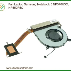 Quạt Tản Nhiệt Laptop Samsung Notebook 5 NP540U3C, NP550P5C – Thay Thế Lấy Liền, Bảo Hành Uy Tín