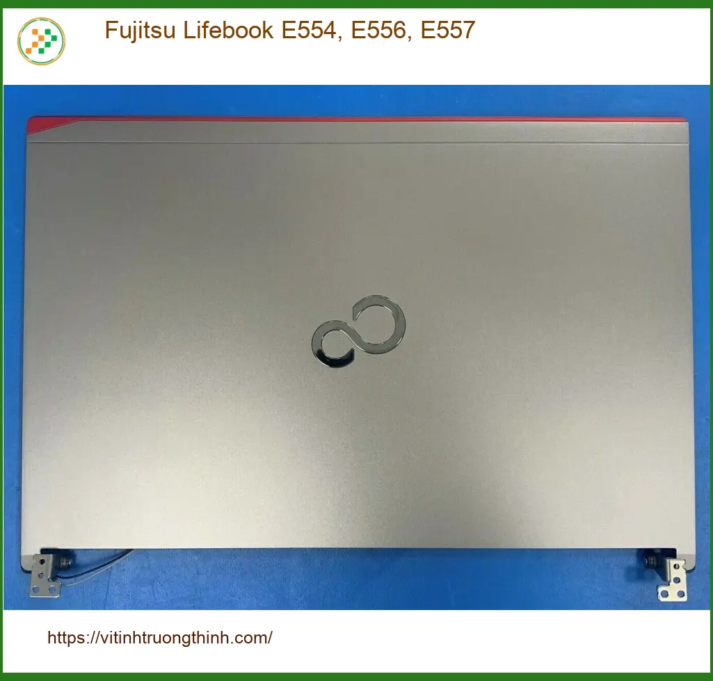 Vỏ Laptop Fujitsu Lifebook E554, E556, E557 - Thay Lấy Liền Tại TPHCM