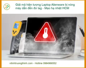 Sửa Laptop Alienware nóng đơ lag HCM – Trung tâm hỗ trợ gần đây