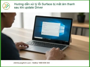 Hướng dẫn xử lý lỗi mất âm thanh sau update Driver – Cách tự xử lý tại nhà