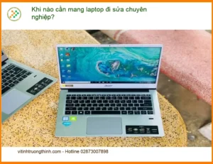 Laptop Khi nào cần mang laptop đi sửa chuyên nghiệp? – Chuyên gia tư vấn