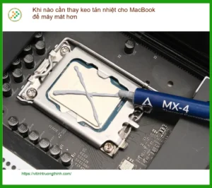 Macbook Khi nào cần thay keo tản nhiệt để máy mát hơn – Tư vấn chuyên gia