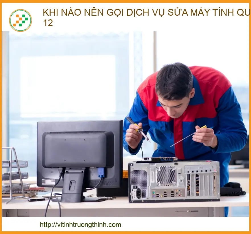 Khi Nào Nên Gọi Dịch Vụ Sửa Máy Tính Quận 12? Giải Pháp Từ Chuyên Gia 2026