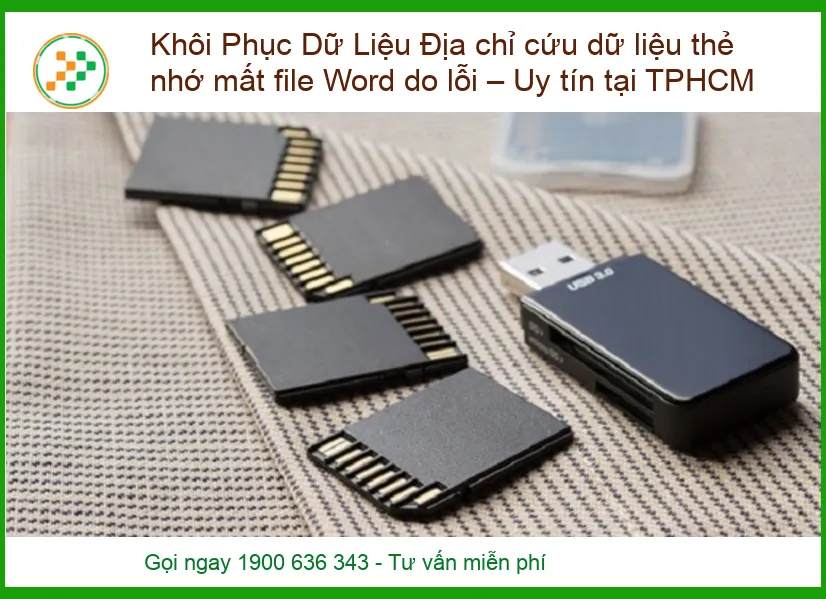 Mất file Word do lỗi trên thẻ nhớ – Địa chỉ khôi phục dữ liệu uy tín tại TPHCM