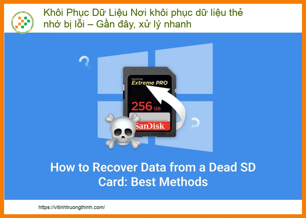 Thẻ nhớ bị lỗi, mất dữ liệu – Nơi khôi phục dữ liệu thẻ nhớ bị lỗi gần đây, xử lý nhanh