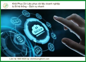 Giải Pháp Khôi Phục Dữ Liệu Doanh Nghiệp Bị Lỗi Hệ Thống Nhanh Chóng, Chuyên Nghiệp
