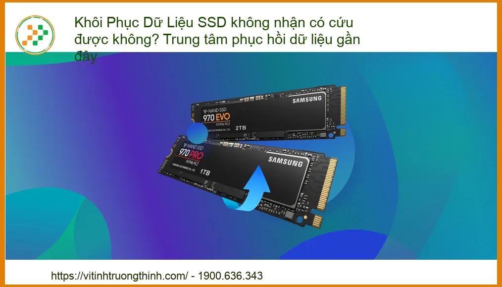 Khôi Phục Dữ Liệu SSD Không Nhận: Cứu Được Không? Tìm Trung Tâm Phục Hồi Dữ Liệu Gần Đây Uy Tín!