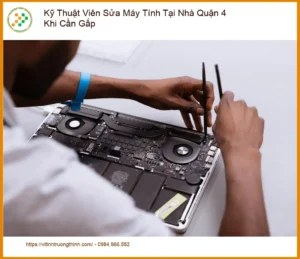 Sửa máy tính tại nhà Quận 4 gấp – Kỹ thuật viên chuyên nghiệp 24/7