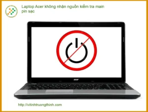 Sửa Laptop Acer không nhận nguồn kiểm tra main pin sạc – Nơi