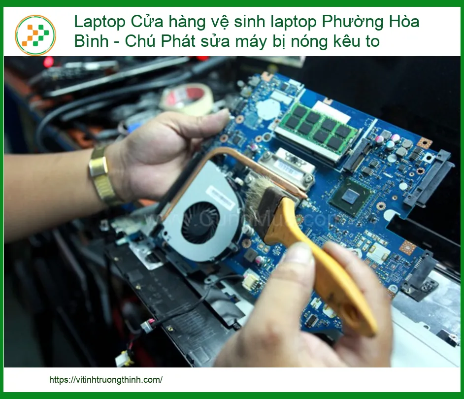 Laptop Kêu To, Nóng Ran? Tìm Ngay Chú Phát - Chuyên Gia Vệ Sinh & Sửa Laptop Tại Phường Hòa Bình!