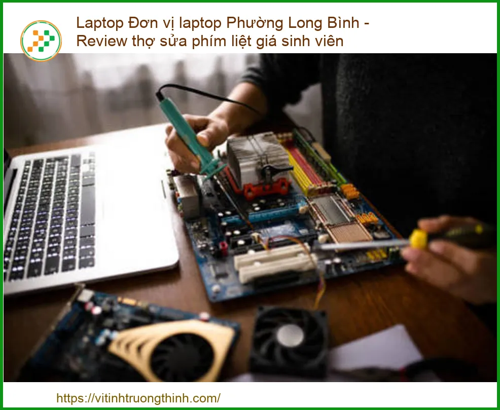 Laptop Đơn vị laptop Phường Long Bình - Review Thợ Sửa Phím Liệt Giá Sinh Viên: Cứu Tinh Bàn Phím Hỏng!