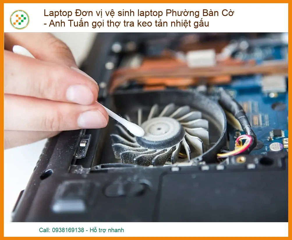 Laptop Quá Nóng? Gọi Thợ Tra Keo Tản Nhiệt Gấu Ngay Tại Phường Bàn Cờ - Anh Tuấn Chuyên Gia Vệ Sinh Laptop!