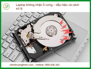 Laptop không nhận ổ cứng: Dấu hiệu, nguyên nhân và cách khắc phục triệt để