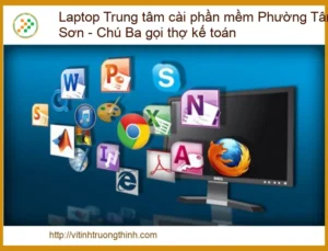 Dịch Vụ Cài Phần Mềm Laptop Tận Nơi Phường Tân Sơn – Giải Pháp Kế Toán Chuyên Nghiệp Cho Chú Ba!