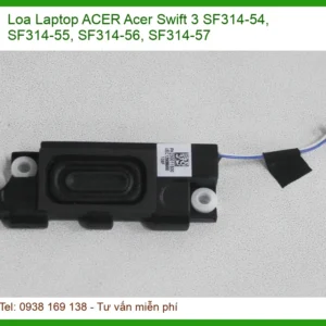 Loa Laptop ACER Swift 3 SF314-54, SF314-55, SF314-56, SF314-57 Zin Chính Hãng | Thay Mới, Sửa Chữa Nhanh Chóng, Lấy Liền