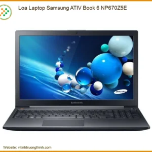 Loa Laptop Samsung ATIV Book 6 NP670Z5E – Thay Loa Chính Hãng Lấy Liền, Ưu Đãi Hấp Dẫn
