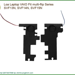 Loa Laptop VAIO Fit Multi-flip SVF13N SVF14N SVF15N – Dịch Vụ Thay Thế, Sửa Chữa Tại Nhà