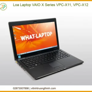 Loa Laptop VAIO X Series VPC-X11, VPC-X12 – Đơn vị sửa lấy liền TPHCM